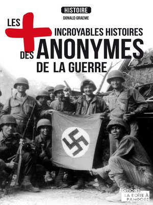 cover image of Les plus incroyables histoires des anonymes de la guerre